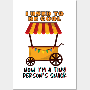 I Used to be Cool Now I'm a Tiny Person's Snack - Funny saying Posters and Art